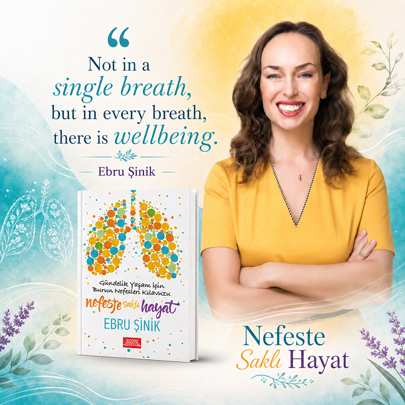 Ebru Şinik with Life Hidden in the Breath and her quote about wellbeing in every breath
