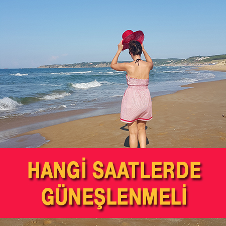Hangi Saatlerde Güneşlenmeli?