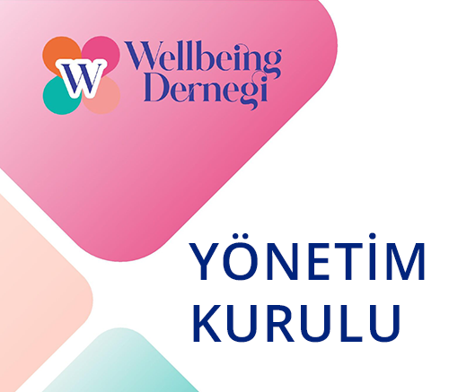 Wellbeing Derneği Yönetim Kurulu Listesi